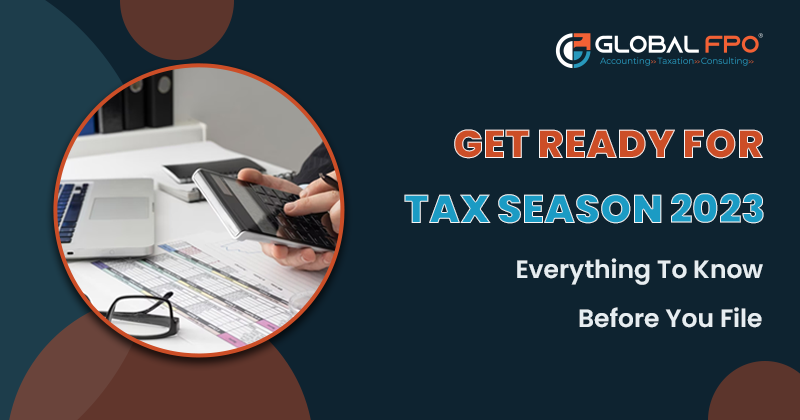 Get Ready for Tax Season 2023 Everything to Know Before You File